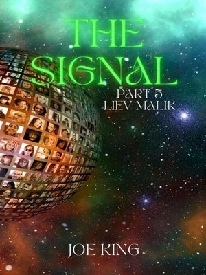 cover image of The Signal part 5. Liev Malik.